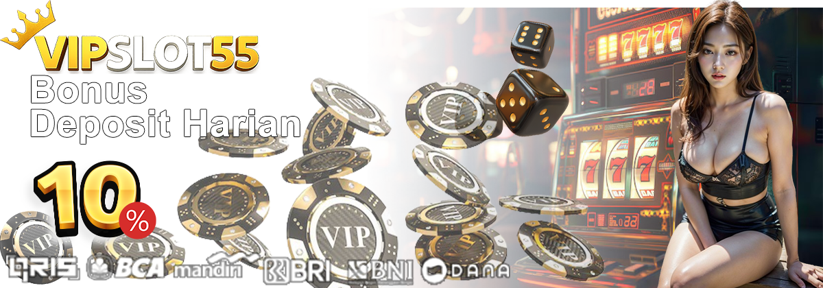 VIPSLOT55 DEPOSIT HARIAN